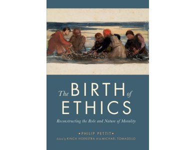 The Birth of Ethics: Reconstructing the Role and Nature of Morality