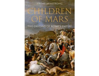 Children of Mars: The Origins of Rome's Empire