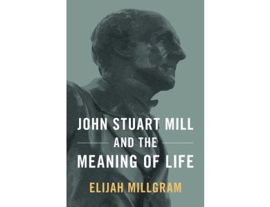 John Stuart Mill and the Meaning of Life