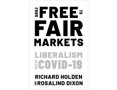 From Free to Fair Markets: Liberalism after Covid