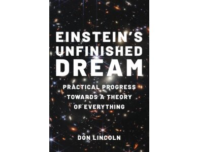 Einstein's Unfinished Dream: Practical Progress Towards a Theory of Everything