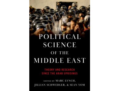 The Political Science of the Middle East: Theory and Research Since the Arab Uprisings