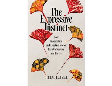 The Expressive Instinct: How Imagination and Creative Works Help Us Survive and Thrive
