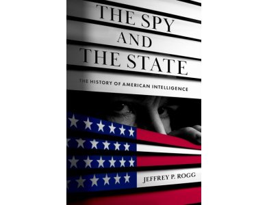 The Spy and the State: The History of American Intelligence