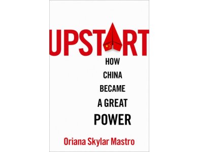 Upstart: How China Became a Great Power