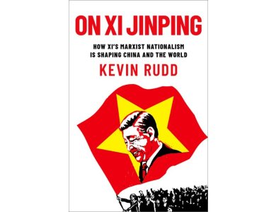 On Xi Jinping: How Xi's Marxist Nationalism is Shaping China and the World