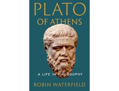 Plato of Athens: A Life in Philosophy
