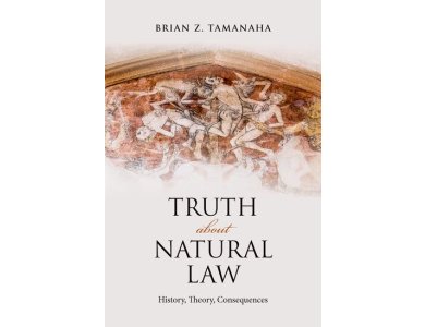 Truth About Natural Law: History, Theory, Consequences