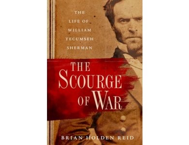 The Scourge of War: The Life of William Tecumseh Sherman