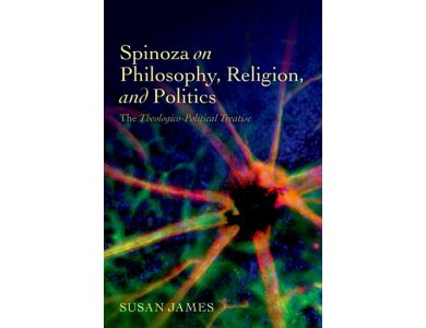Spinoza on Philosophy, Religion and Politics : The Theologico-Political Treatise