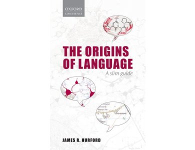 The Origins of Language A Slim Guide