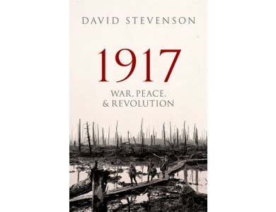 1917 : War, Peace, and Revolution