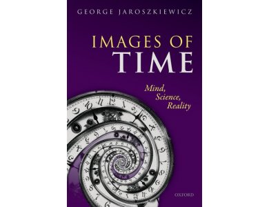 Images of Time: Mind, Science, Reality