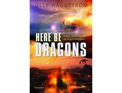 Here Be Dragons: Science, Technology and the Future of Humanity