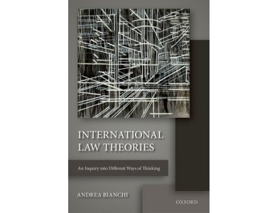 International Law Theories: An Inquiry into Different Ways of Thinking