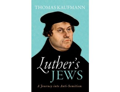 Luther's Jews:A Journey into Anti-Semitism