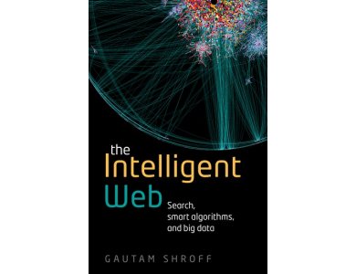 The Intelligent Web: Search, Smart Algorithms, and Big Data
