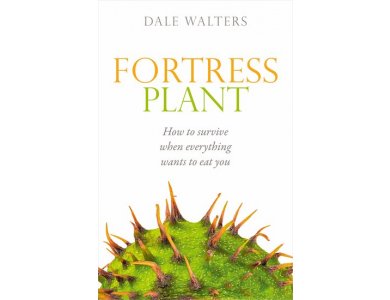 Fortress Plant: How to survive when everything wants to eat you