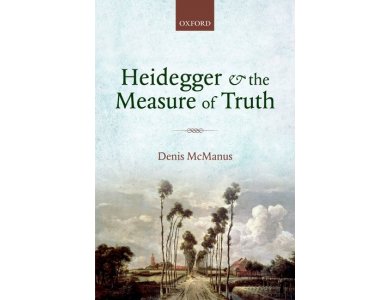 Heidegger and the Measure of Truth