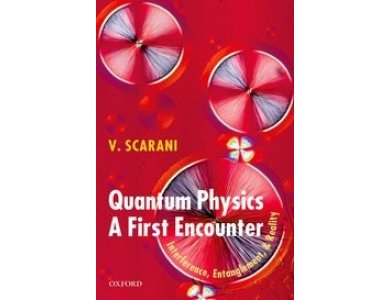 Quantum Physics: A First Encounter: Interference, Entanglement, and Reality