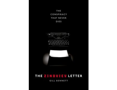 The Zinoviev Letter: The Conspiracy that Never Dies
