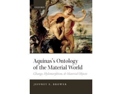 Aquinas's Ontology of the Material World: Change, Hylomorphism, and Material Objects