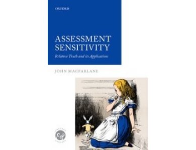 Assessment Sensitivity: Relative Truth and its Applications