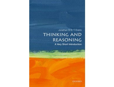 Thinking and Reasoning: A Very Short Introduction