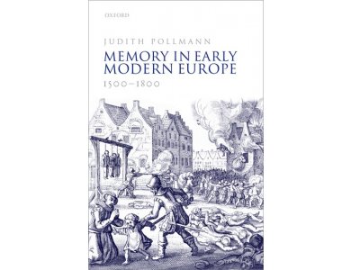 Memory in Early Modern Europe, 1500-1800