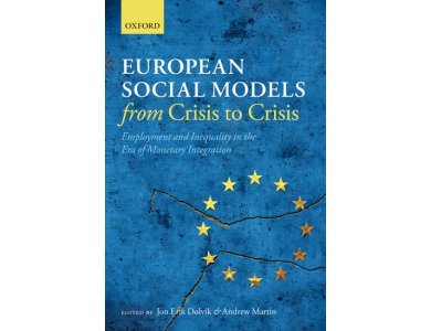 European Social Models From Crisis to Crisis: Employment and Inequality in the Era of Monetary Inte