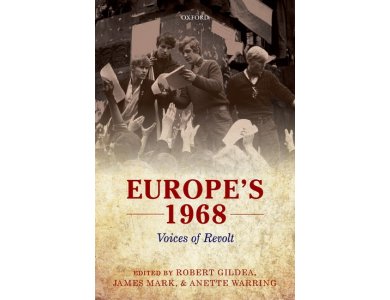 Europe's 1968 : Voices of Revolt