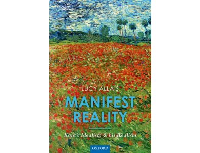 Manifest Reality: Kant's Idealism and his Realism