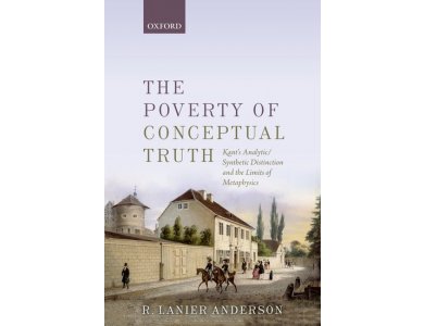 The Poverty of Conceptual Truth: Kant's Analytic/Synthetic Distinction and the Limits of Metaphysics