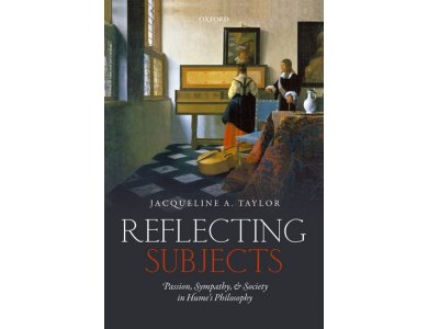 Reflecting Subjects: Passion, Sympathy, and Society in Hume's Philosophy