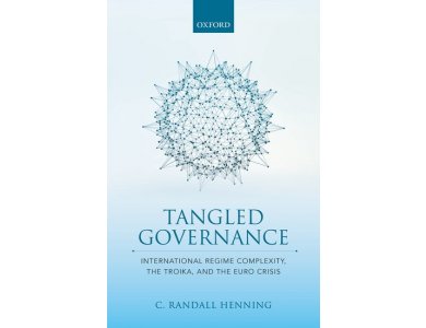 Tangled Governance : International Regime Complexity , the Troika and the Euro Crisis