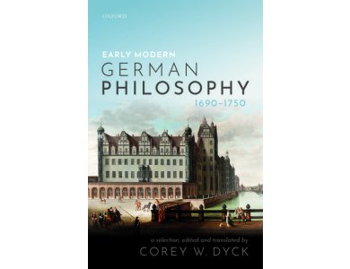 Early Modern German Philosophy 1690-1750