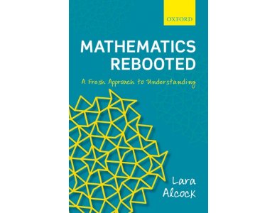 Mathematics Rebooted: A Fresh Approach to Understanding