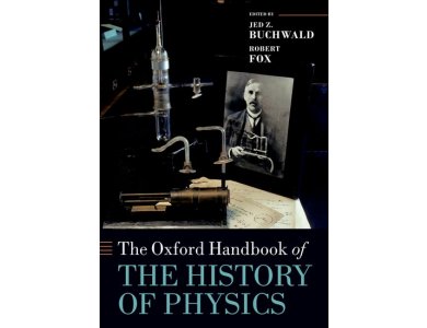 The Oxford Handbook of the History of Physics