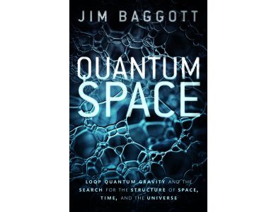 Quantum Space: Loop Quantum Gravity and the Search for the Structure of Space, Time and the Universe