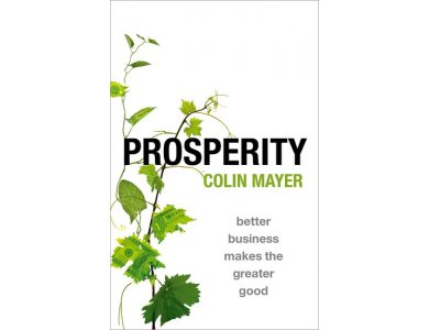 Prosperity: Better Business Makes the Greater Good