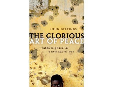 The Glorious Art of Peace: Paths to Peace in a New Age of War