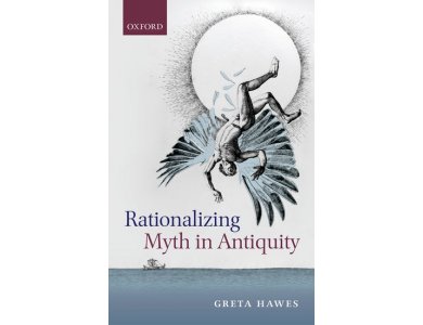 Rationalizing Myth in Antiquity