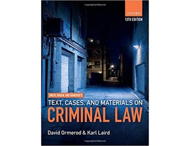 Smith, Hogan, & Ormerod's Text, Cases, & Materials on Criminal Law