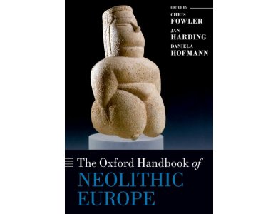 The Oxford Handbook of Neolithic Europe