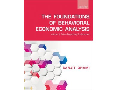 The Foundations of Behavioral Economic Analysis Volume II: Other-Regarding Preferences