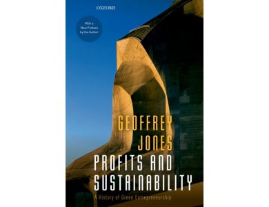 Profits and Sustainability: A History of Green Entrepreneurship