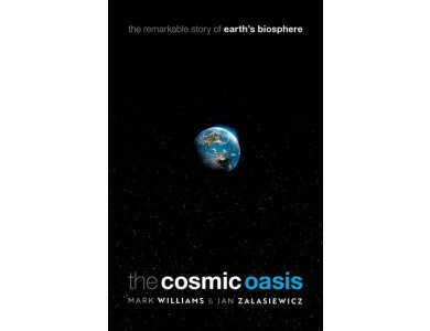 The Cosmic Oasis: The Remarkable Story of Earth's Biosphere