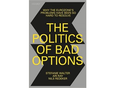 The Politics of Bad Options: Why the Eurozone's Problems Have Been So Hard to Resolve