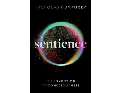 Sentience: The Invention of Consciousness