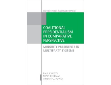 Coalitional Presidentialism in Comparative Perspective: Minority Presidents in Multiparty Systems